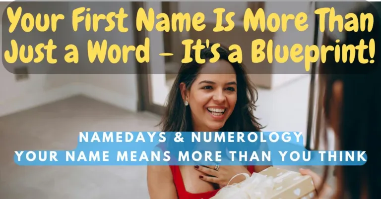 Your first name is more than just a label – it’s a key to understanding your inner self, strengths, and life purpose. Across many cultures, namedays celebrate the power and significance of our given names. But did you know your name holds secrets that can shape your path? Dive into the world of numerology to unlock the hidden potential of your name. Whether it’s discovering your unique traits, understanding family influences, or finding direction in life, a name analysis offers clarity you didn’t even know you needed!